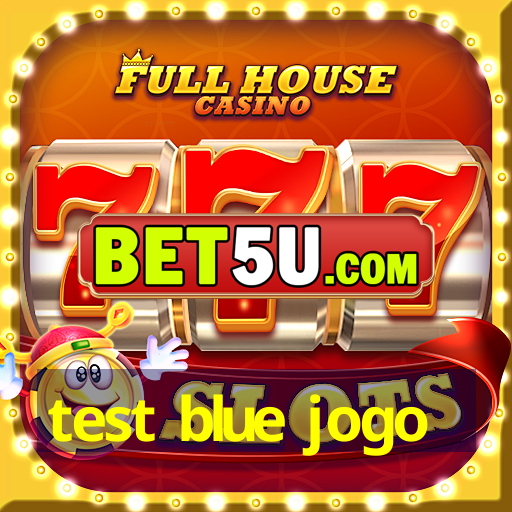 test blue jogo